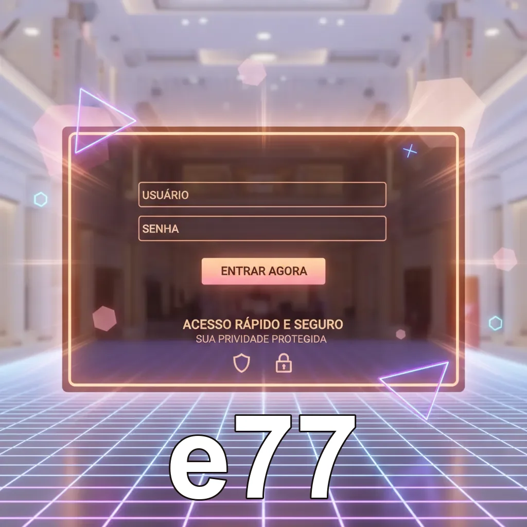 Acesse a plataforma e77 com login ágil - e77